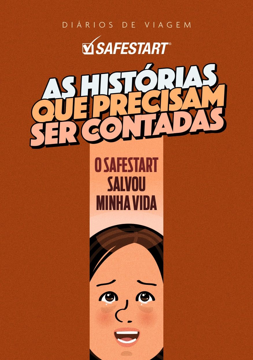 As historias que precisam ser contadas: Episódio 4 – O SafeStart salvou minha vida